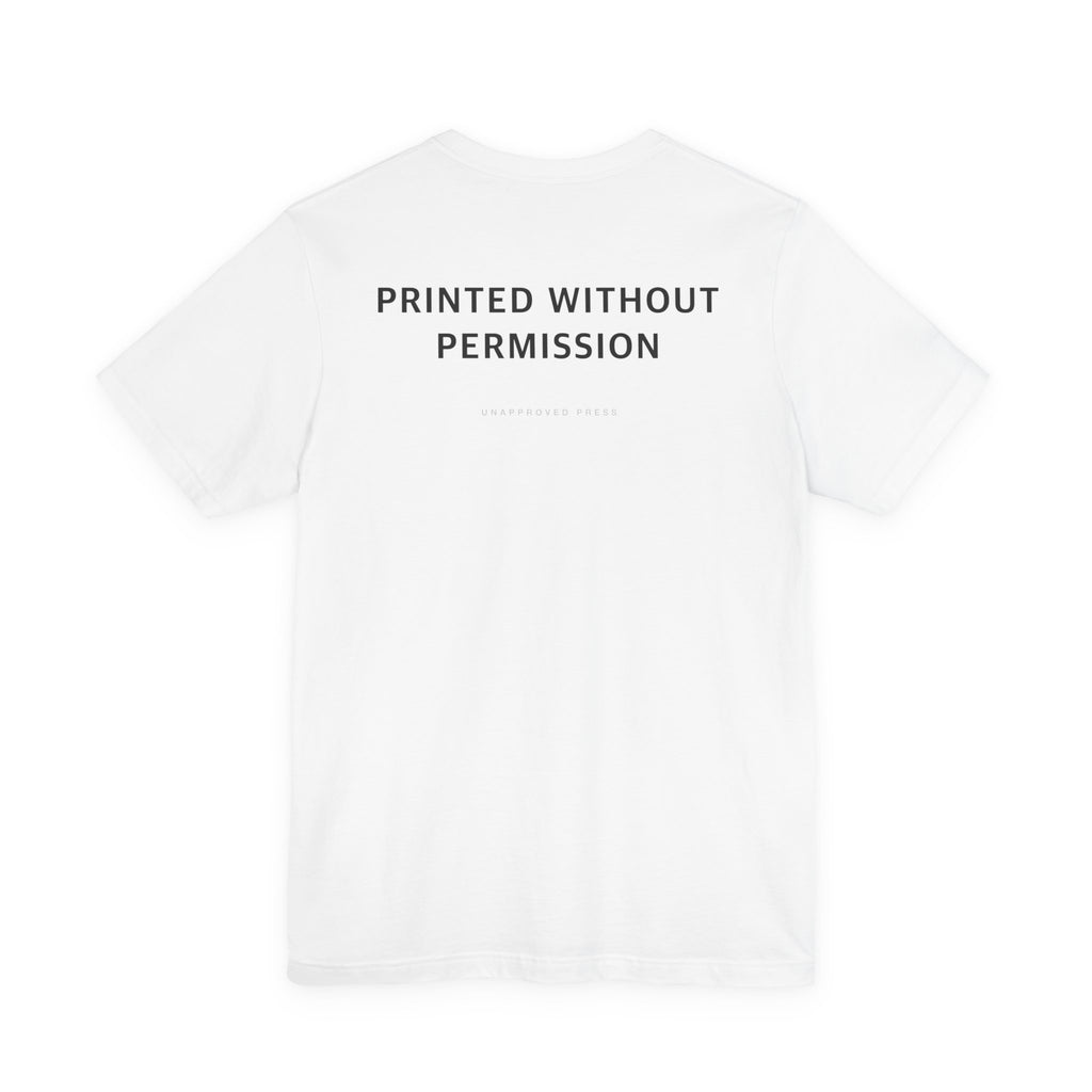 PRINTED WITHOUT PERMISSION // HEAVYWEIGHT TEE