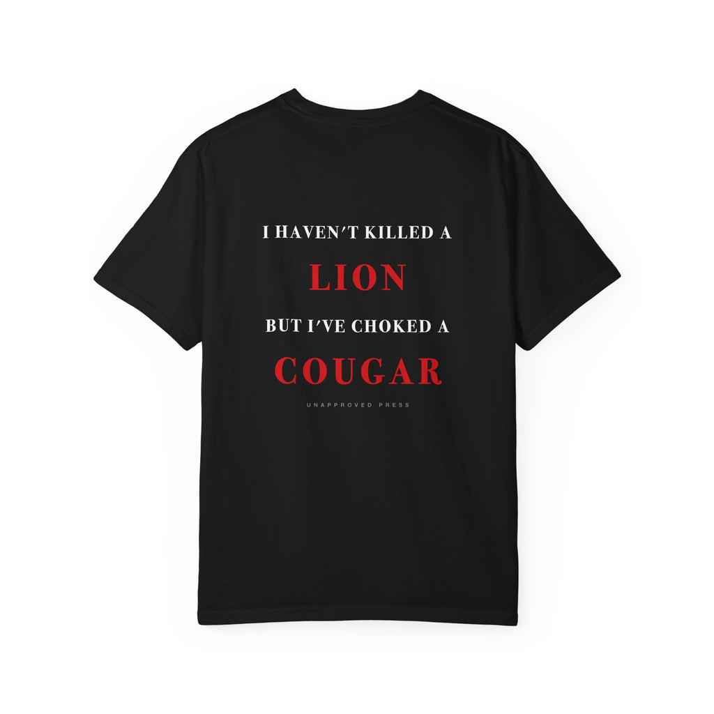I HAVEN'T KILLED A LION // HEAVYWEIGHT TEE