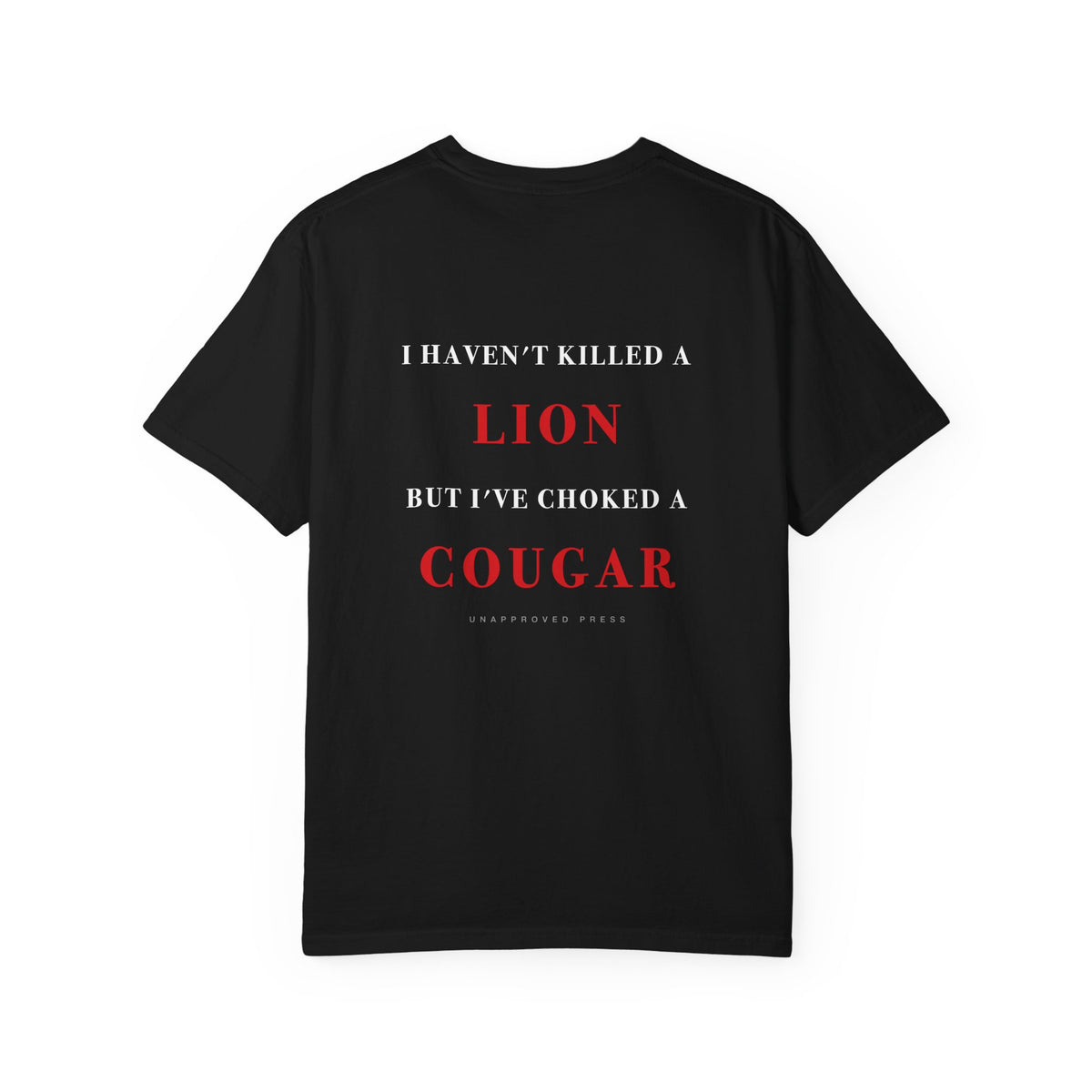 I HAVEN'T KILLED A LION // HEAVYWEIGHT TEE