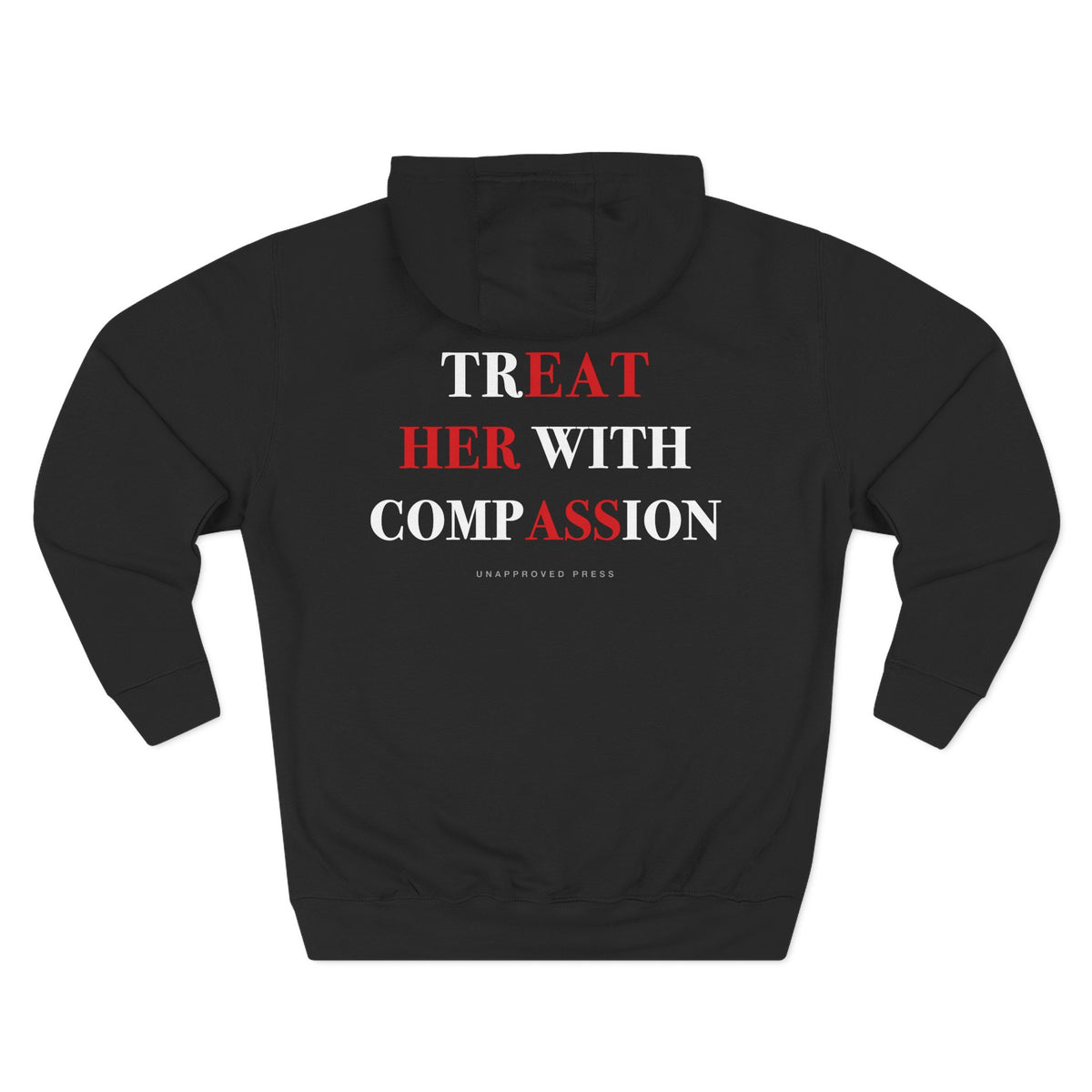 TREAT HER WITH COMPASSION // HOODIE