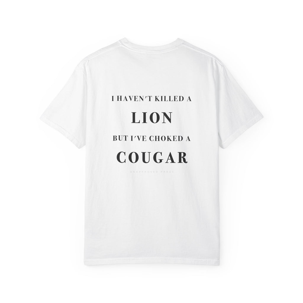I HAVEN'T KILLED A LION // HEAVYWEIGHT TEE