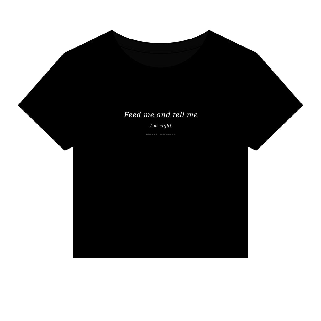 FEED ME AND TELL ME // BABY TEE