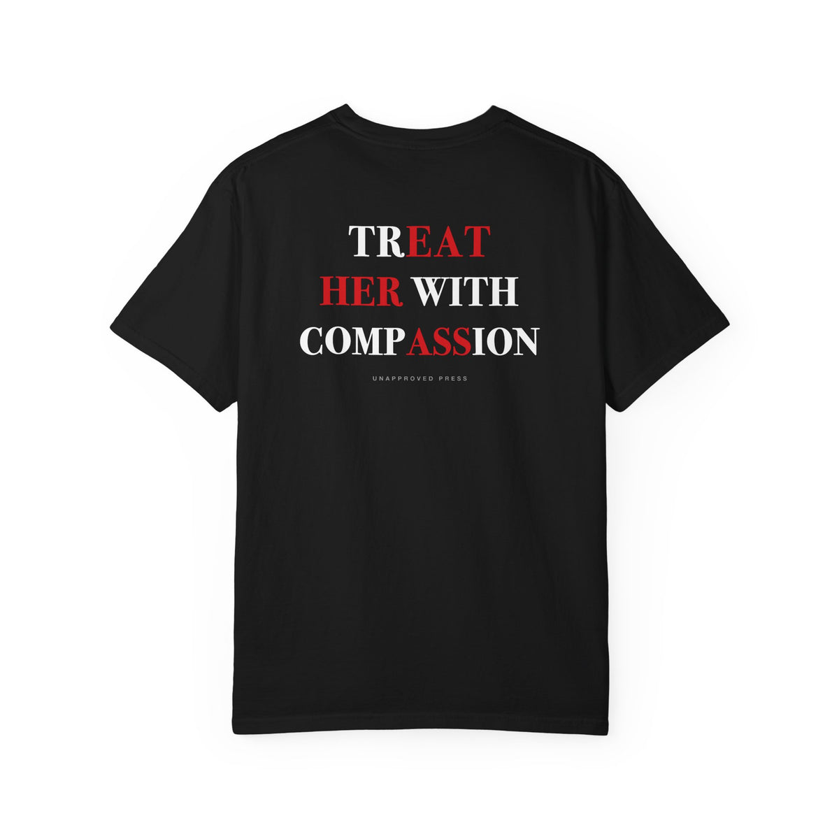 TREAT HER WITH COMPASSION // HEAVYWEIGHT TEE