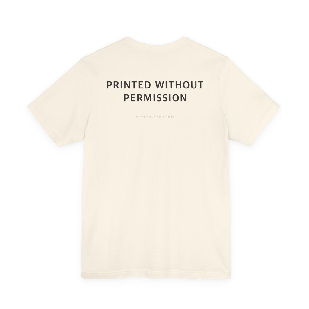 PRINTED WITHOUT PERMISSION // HEAVYWEIGHT TEE