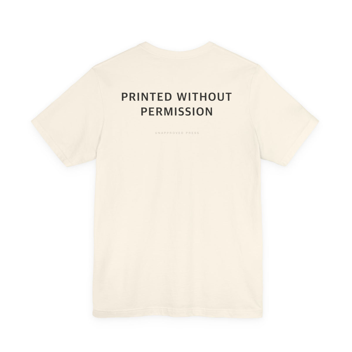 PRINTED WITHOUT PERMISSION // HEAVYWEIGHT TEE