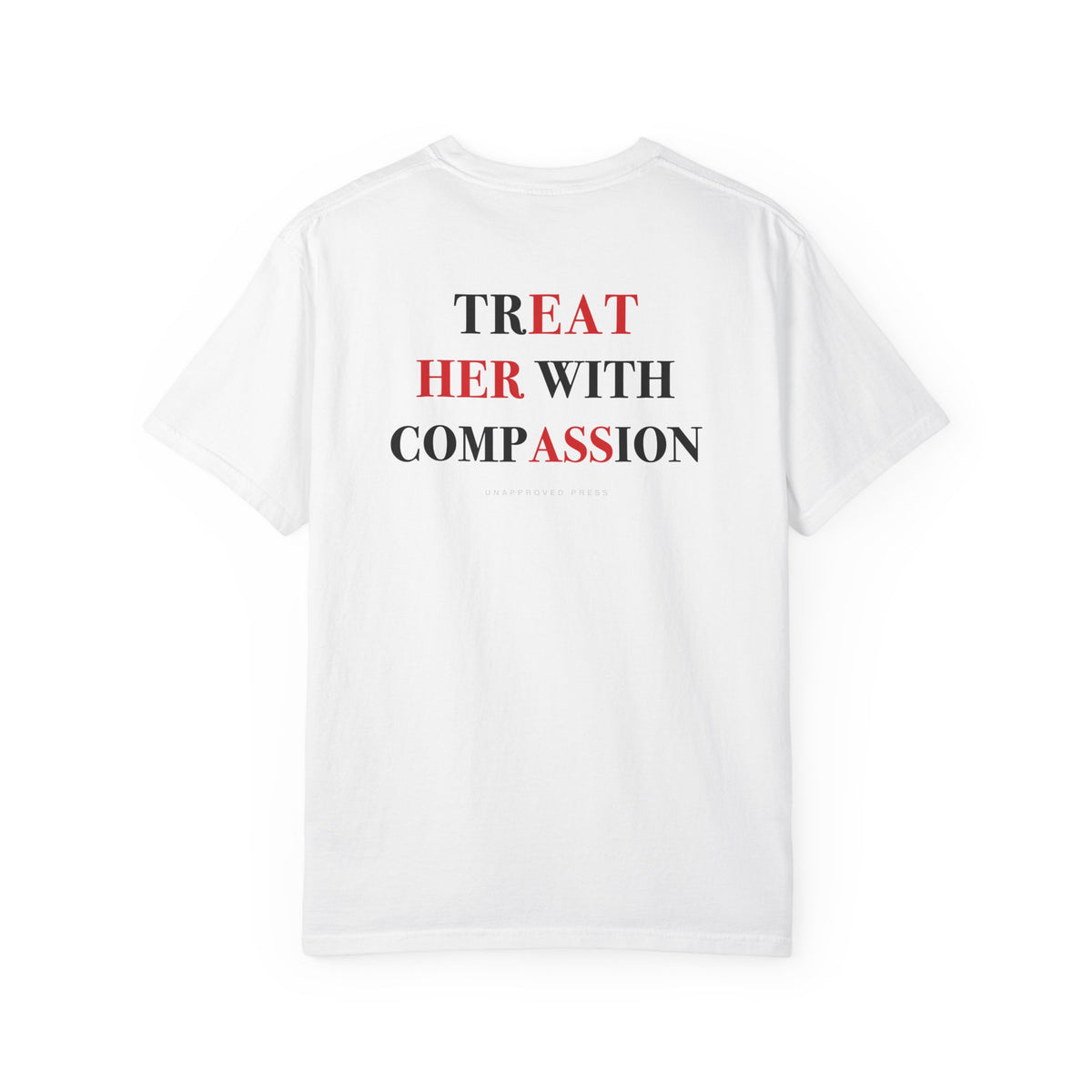 TREAT HER WITH COMPASSION // HEAVYWEIGHT TEE