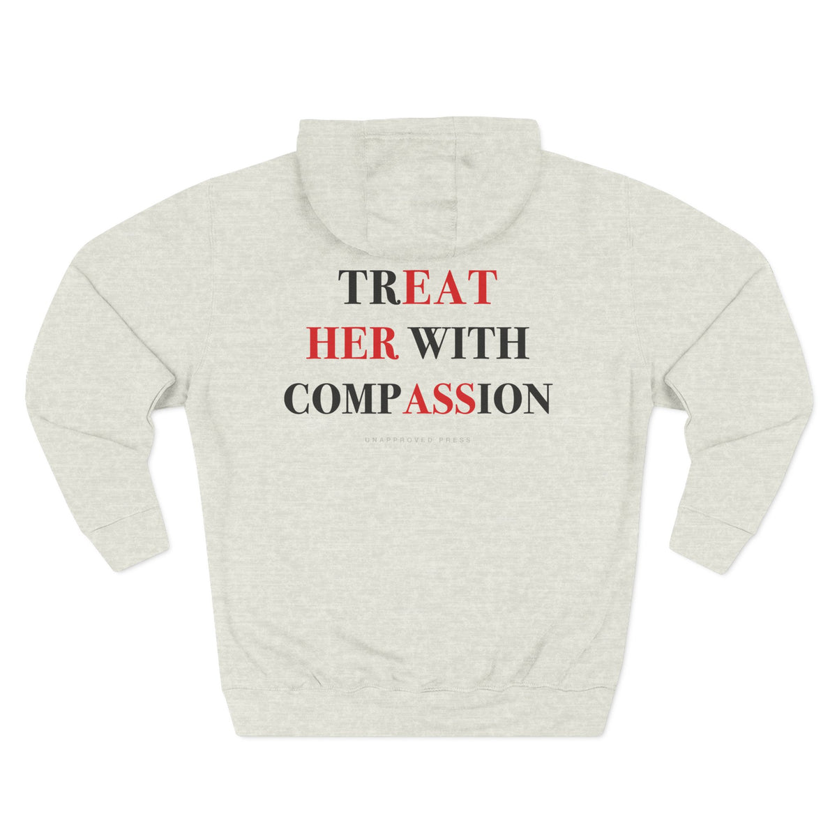 TREAT HER WITH COMPASSION // HOODIE